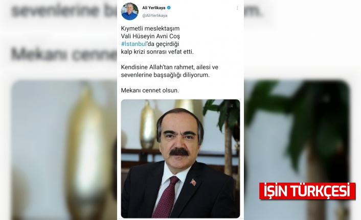 Vali Hüseyin Avni Coş’u kaybettik