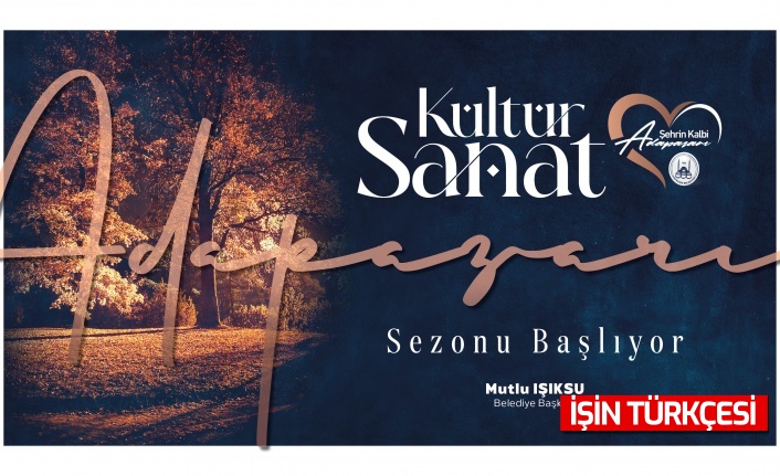 Kültür ve Sanatın Kalbi Adapazarı’nda Atacak