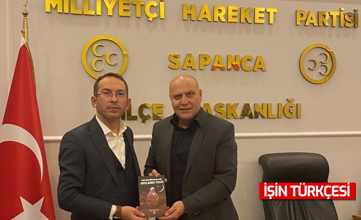 "Türk İslam Ülküsü’nün Işığı Hoca Ahmet Yesevi" kitabının yazarı İlhan Ayhan Mhp Sapanca İlçe Teşkilatını ziyaret etti