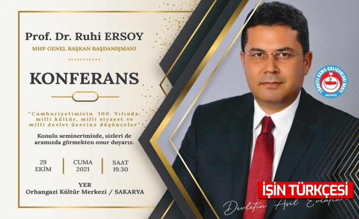 TÜRKAV Sakarya Şubesinden Anlamlı Konferansta MHP Genel Başkan Başdanışmanı Prof. Dr. Ruhi Ersoy konuk olacak!