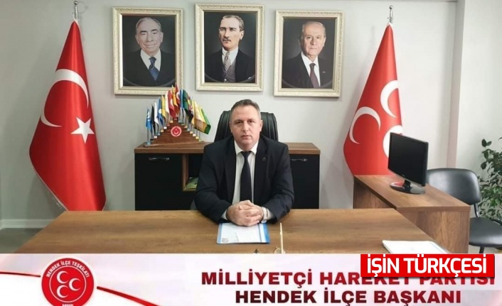 MHP Hendek İlçe Başkanı Burhan Namlı'dan 10 Kasım Atatürk'ü Anma Günü mesajı