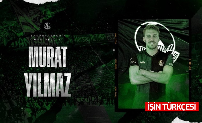 Sakaryaspor Murat Yılmaz'ı transfer etti