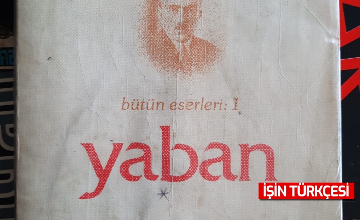 Türk edebiyatının önemli yazarlarından Yakup Kadri Karaosmanoğlu'nun "Yaban" isimli romanının ilk sayfasında imzalı not bulundu