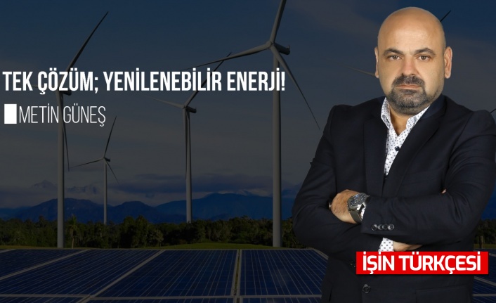 ASKON Hizmet Sektör Başkanı Metin Güneş: "Tek Çözüm; Yenilenebilir Enerji"