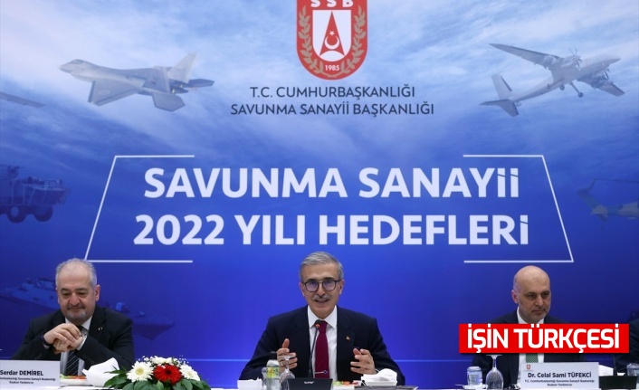 İsmail Demir, Türk savunma sanayisinin 2022 hedeflerini açıkladı.