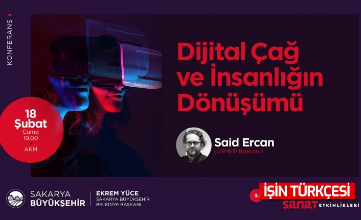 Konferansta ‘Dijital Çağ ve İnsanlığın Dönüşümü’ konuşulacak