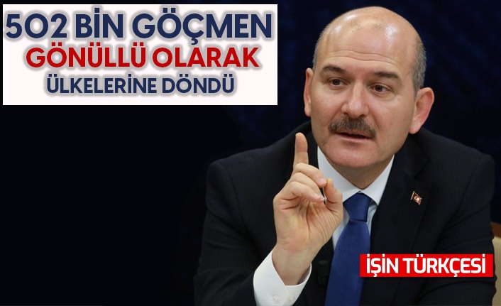 Bakan Soylu: 502 bin göçmen gönüllü olarak ülkelerine döndü