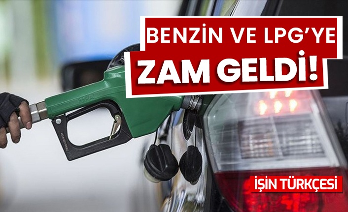 Benzin ve LPG'ye zam üstüne zam!