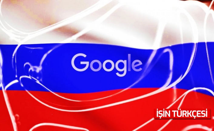 Google'dan Rusya'ya bir yaptırım daha