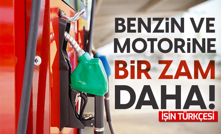 Benzin ve motorine dev zam!