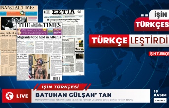 18 Kasım İşin Türkçesi Türkçeleştirdi: Dünya Basınında Gündem