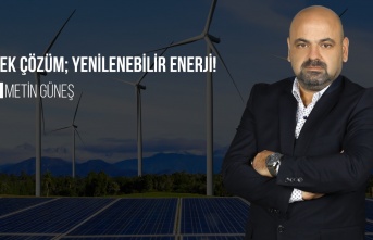 ASKON Hizmet Sektör Başkanı Metin Güneş: "Tek Çözüm; Yenilenebilir Enerji"