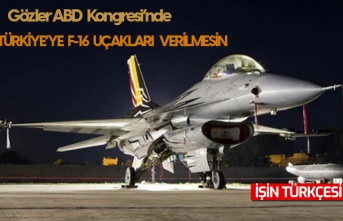 7 ABD kuruluşundan Türkiye'ye F-16 tedarikine karşı çıkıldı