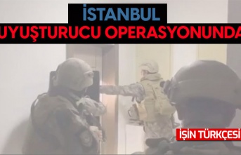 İstanbul, uyuşturucu operasyonunda!