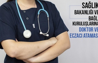 Sağlık Bakanlığı ve bağlı kuruluşlarına doktor ve eczacı ataması