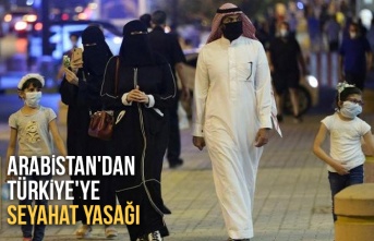 Suudi Arabistan'dan Türkiye dahil 16 ülkeye seyahat yasağı