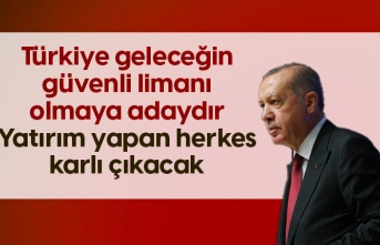 Cumhurbaşkanı Erdoğan: Türkiye geleceğin güvenli limanı olacak