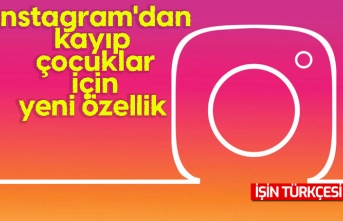 Instagram'dan kayıp çocuklar için yeni özellik