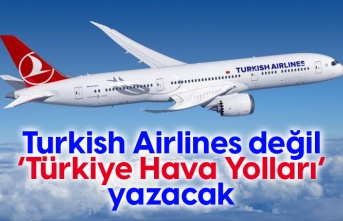 Turkish Airlines yerine ‘Türkiye Hava Yolları’ yazacak