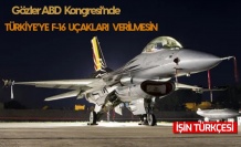 7 ABD kuruluşundan Türkiye'ye F-16 tedarikine karşı çıkıldı