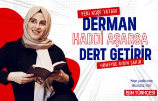 Hümeyde Aydın Şahin; "DERMAN HADDİ AŞARSA...