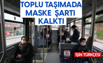 Toplu taşımada maske şartı kalktı