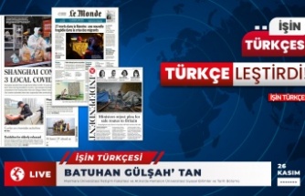 26 Kasım İşin Türkçesi Türkçeleştirdi: Dünya Basınında Gündem